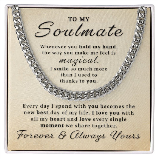 Gift For Soulmate - Make Me Feel Magical Cuban Link Chain