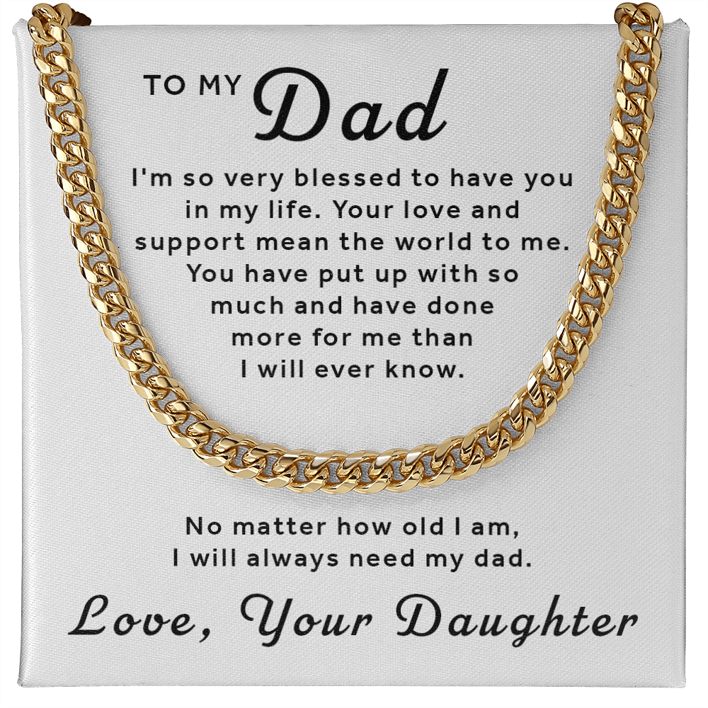 Gift For Dad From Daughter - I Always Need My Dad Cuban Link Chain