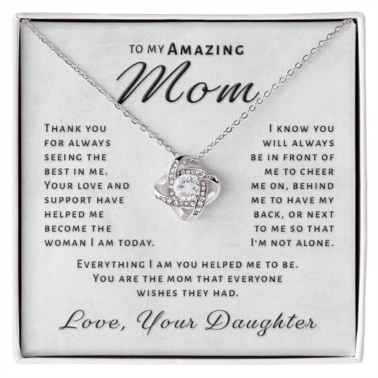 Gift for Mom From Daughter - Everything I Am Love Knot Necklace